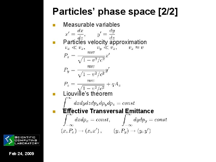 Particles’ phase space [2/2] Feb 24, 2009 n Measurable variables n Particles velocity approximation