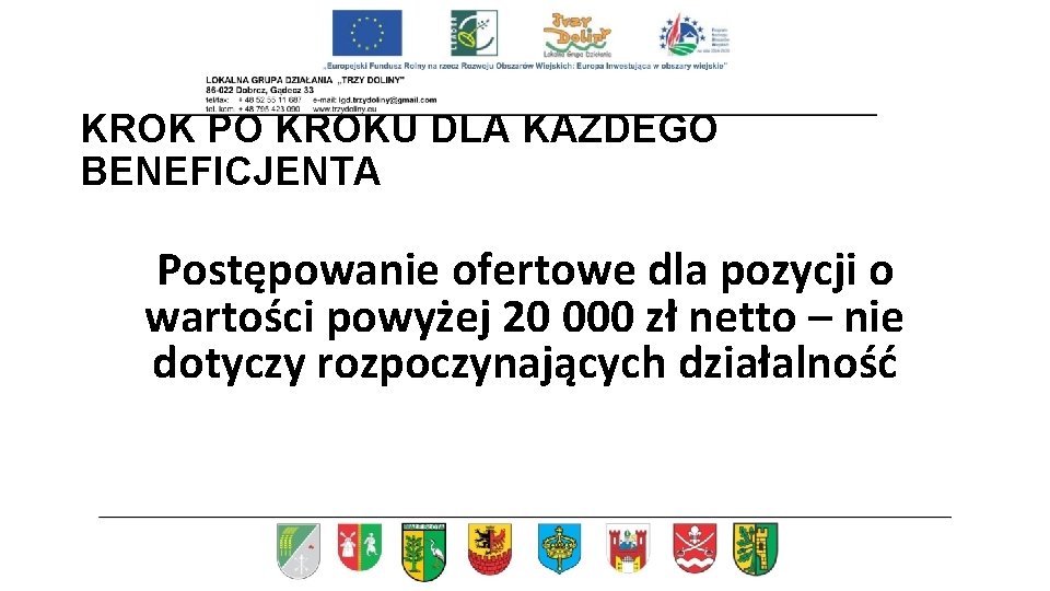 KROK PO KROKU DLA KAŻDEGO BENEFICJENTA Postępowanie ofertowe dla pozycji o wartości powyżej 20