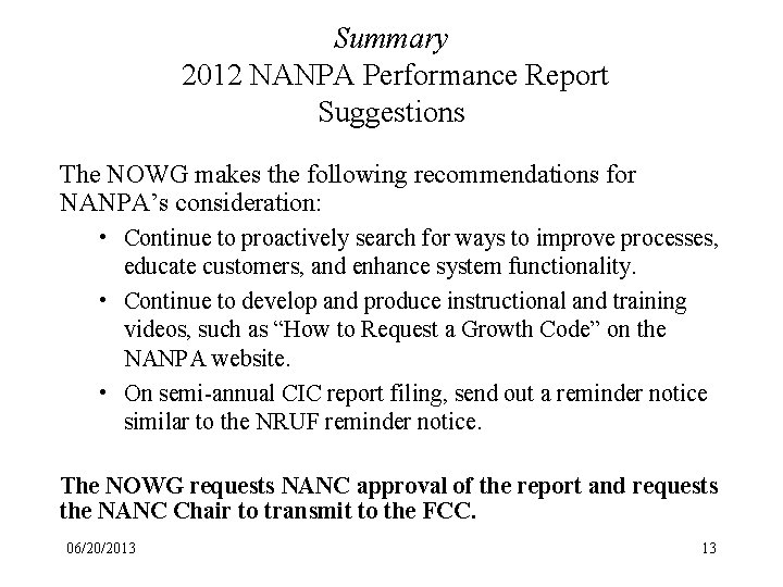 Summary 2012 NANPA Performance Report Suggestions The NOWG makes the following recommendations for NANPA’s