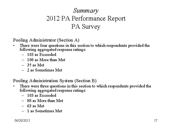 Summary 2012 PA Performance Report PA Survey Pooling Administrator (Section A) • There were