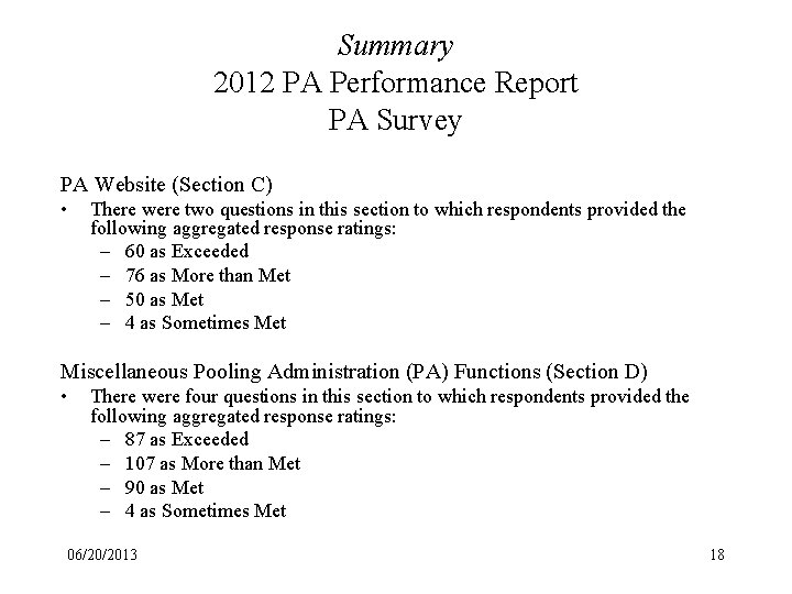 Summary 2012 PA Performance Report PA Survey PA Website (Section C) • There were