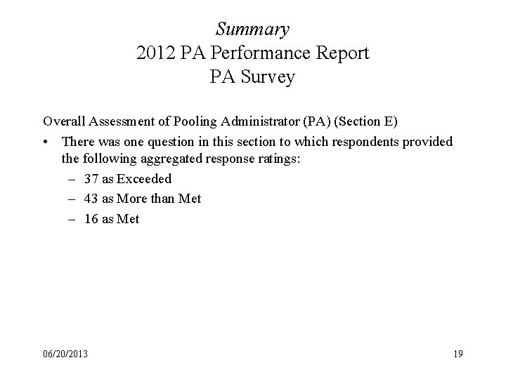 Summary 2012 PA Performance Report PA Survey Overall Assessment of Pooling Administrator (PA) (Section