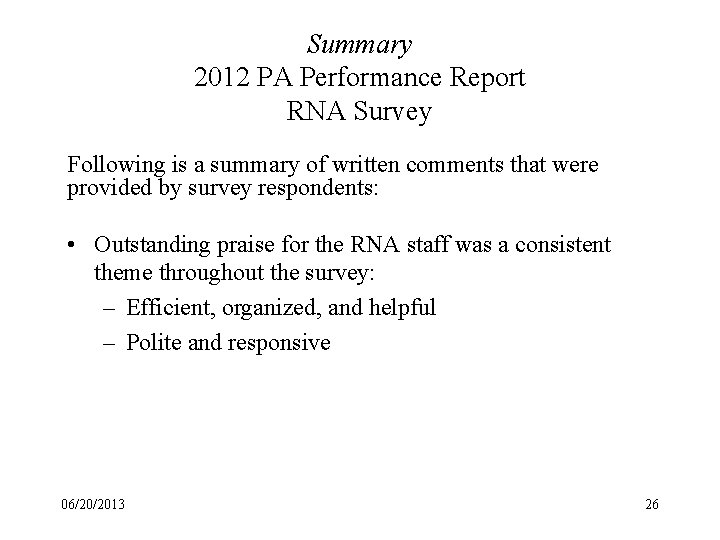 Summary 2012 PA Performance Report RNA Survey Following is a summary of written comments