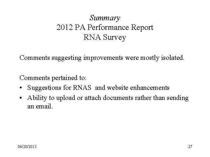Summary 2012 PA Performance Report RNA Survey Comments suggesting improvements were mostly isolated. Comments