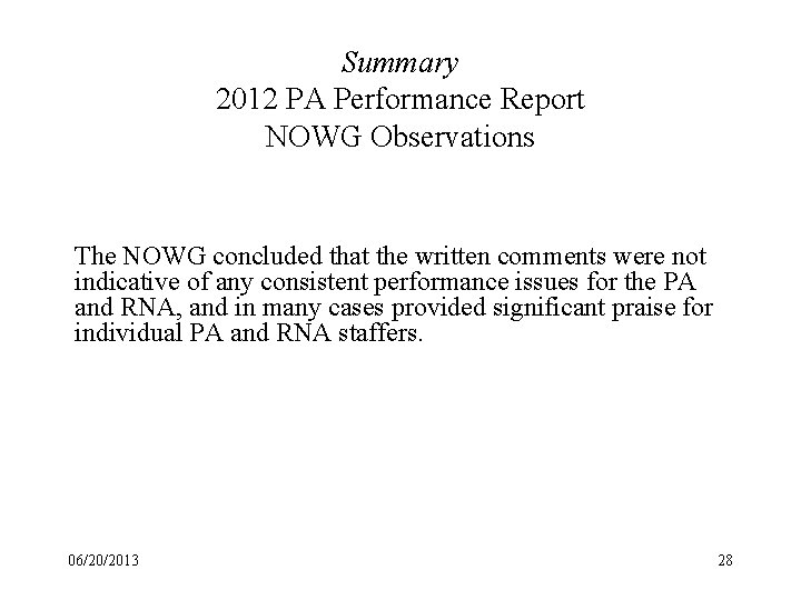 Summary 2012 PA Performance Report NOWG Observations The NOWG concluded that the written comments