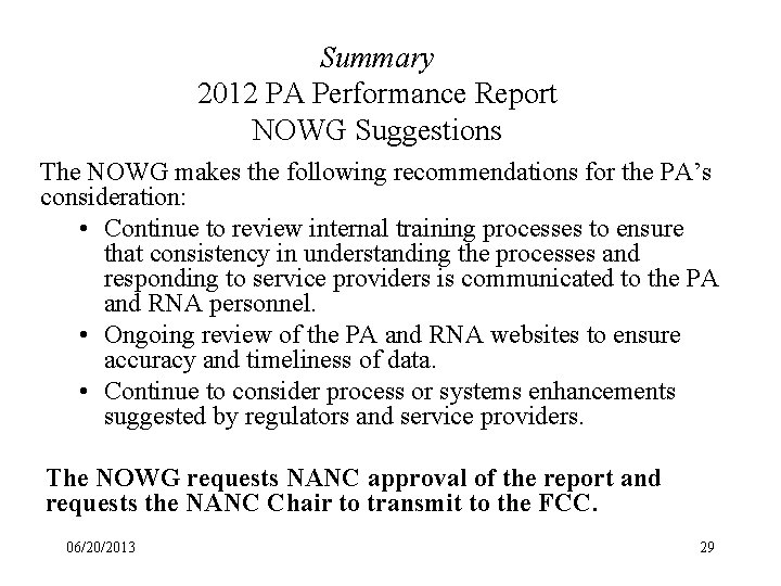 Summary 2012 PA Performance Report NOWG Suggestions The NOWG makes the following recommendations for