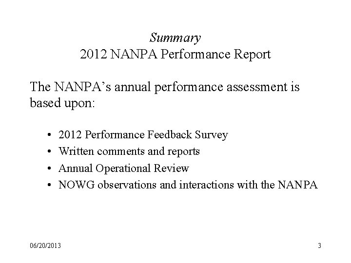 Summary 2012 NANPA Performance Report The NANPA’s annual performance assessment is based upon: •