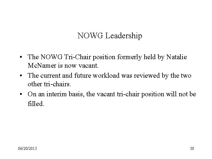 NOWG Leadership • The NOWG Tri-Chair position formerly held by Natalie Mc. Namer is