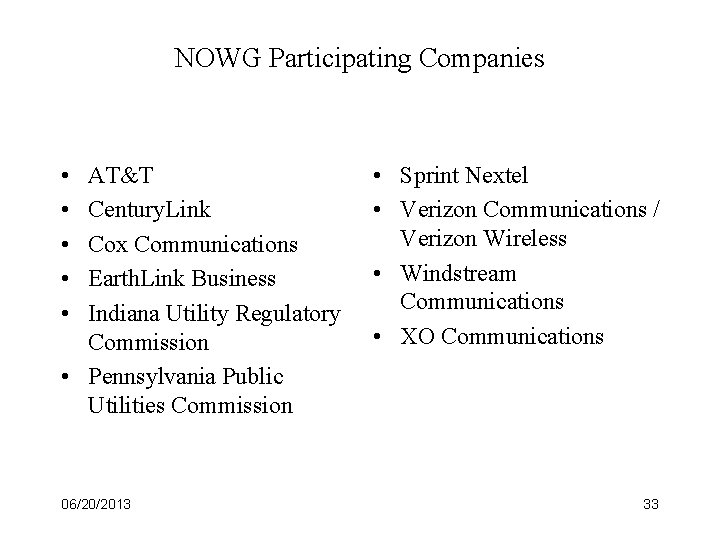 NOWG Participating Companies • • • AT&T Century. Link Cox Communications Earth. Link Business