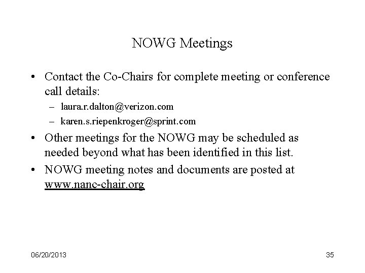 NOWG Meetings • Contact the Co-Chairs for complete meeting or conference call details: –