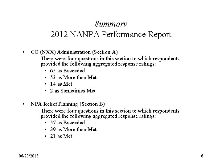 Summary 2012 NANPA Performance Report • CO (NXX) Administration (Section A) – There were