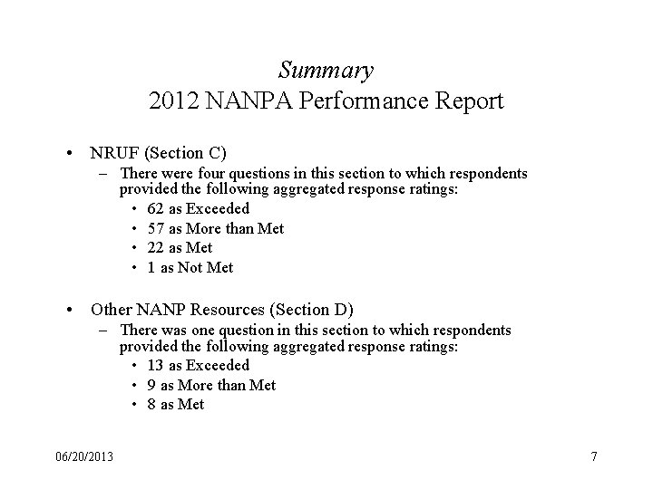 Summary 2012 NANPA Performance Report • NRUF (Section C) – There were four questions