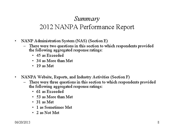 Summary 2012 NANPA Performance Report • NANP Administration System (NAS) (Section E) – There