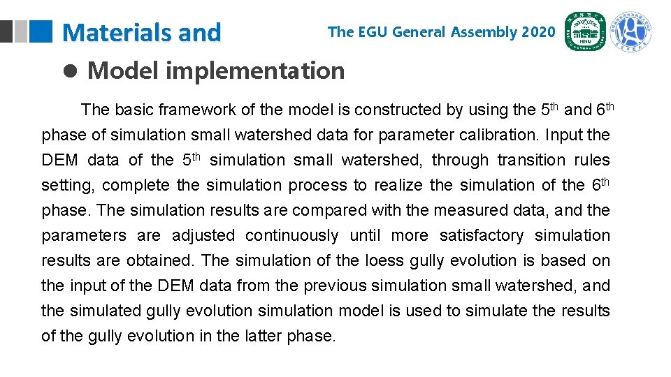 The EGU General Assembly 2020 Materials and Method l Model implementation The basic framework