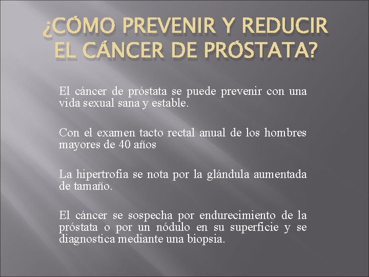 ¿CÓMO PREVENIR Y REDUCIR EL CÁNCER DE PRÓSTATA? El cáncer de próstata se puede