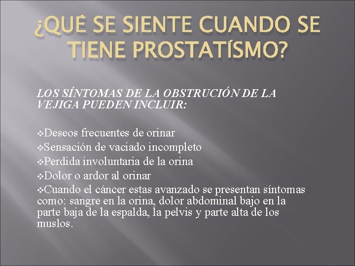 ¿QUÉ SE SIENTE CUANDO SE TIENE PROSTATÍSMO? LOS SÍNTOMAS DE LA OBSTRUCIÓN DE LA