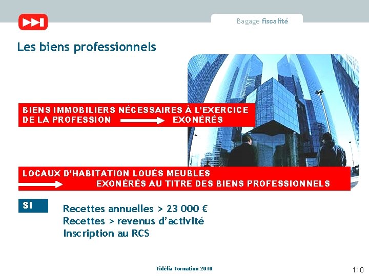 Bagage fiscalité Les biens professionnels BIENS IMMOBILIERS NÉCESSAIRES À L’EXERCICE DE LA PROFESSION EXONÉRÉS