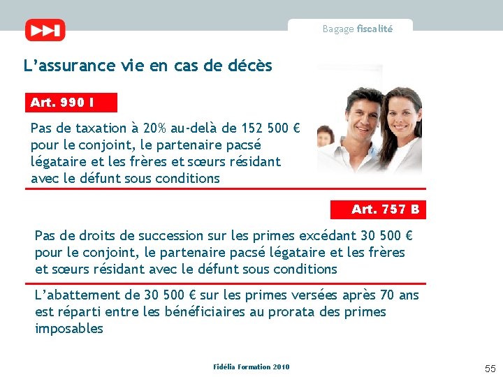 Bagage fiscalité L’assurance vie en cas de décès Art. 990 I Pas de taxation