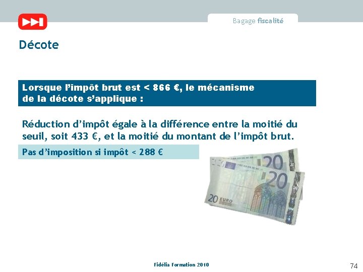 Bagage fiscalité Décote Lorsque l’impôt brut est < 866 €, le mécanisme de la