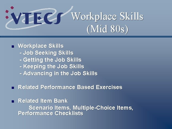 Workplace Skills (Mid 80 s) n Workplace Skills - Job Seeking Skills - Getting