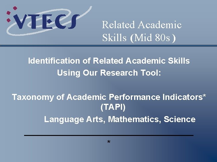 Related Academic Skills (Mid 80 s ) Identification of Related Academic Skills Using Our
