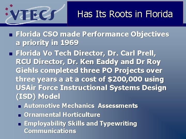 Has Its Roots in Florida n n Florida CSO made Performance Objectives a priority