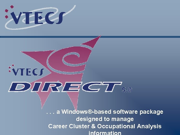 . . . a Windows®-based software package designed to manage Career Cluster & Occupational