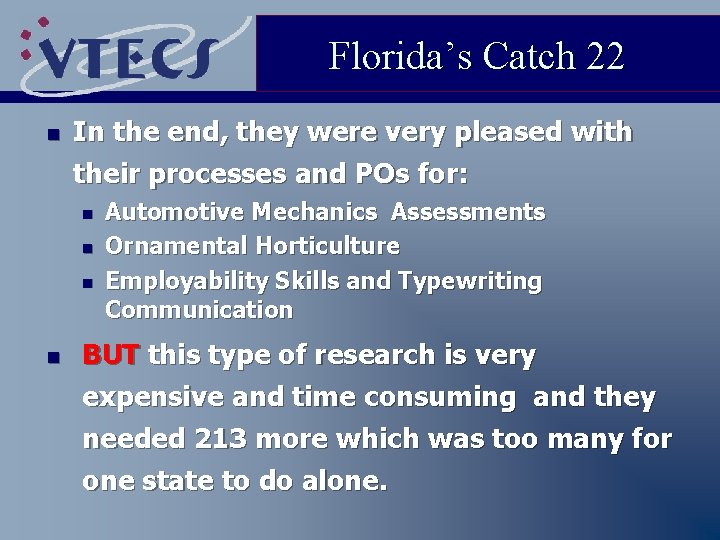 Florida’s Catch 22 n In the end, they were very pleased with their processes