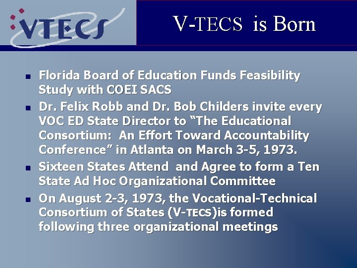 V-TECS is Born n n Florida Board of Education Funds Feasibility Study with COEI
