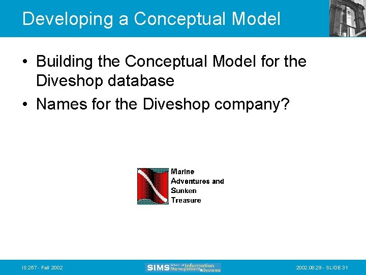 Developing a Conceptual Model • Building the Conceptual Model for the Diveshop database • Developing a Conceptual Model • Building the Conceptual Model for the Diveshop database •