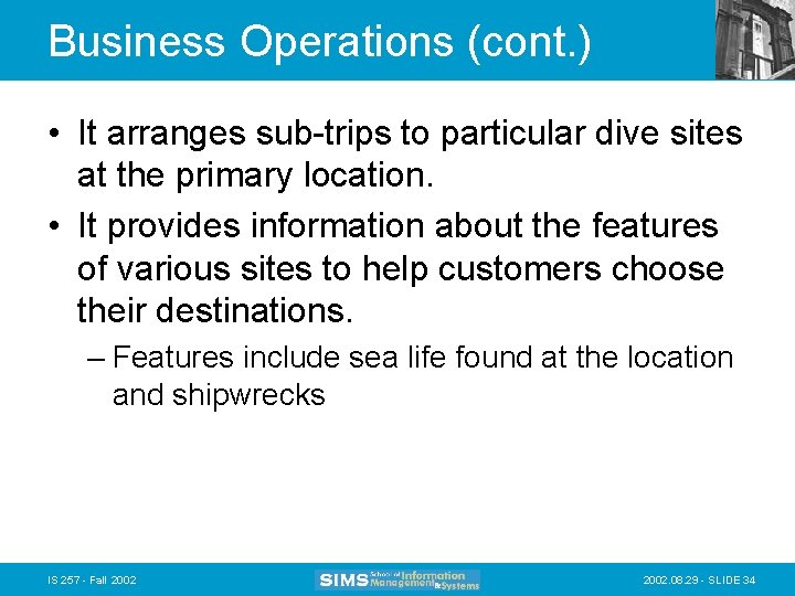 Business Operations (cont. ) • It arranges sub-trips to particular dive sites at the Business Operations (cont. ) • It arranges sub-trips to particular dive sites at the