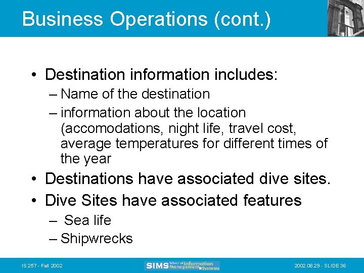 Business Operations (cont. ) • Destination information includes: – Name of the destination – Business Operations (cont. ) • Destination information includes: – Name of the destination –