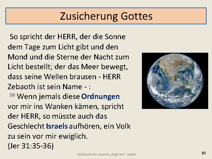 Zusicherung Gottes So spricht der HERR, der die Sonne dem Tage zum Licht gibt