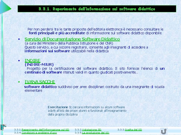 3. 3. 1. Reperimento dell’informazione sul software didattico Per non perdersi tra le tante