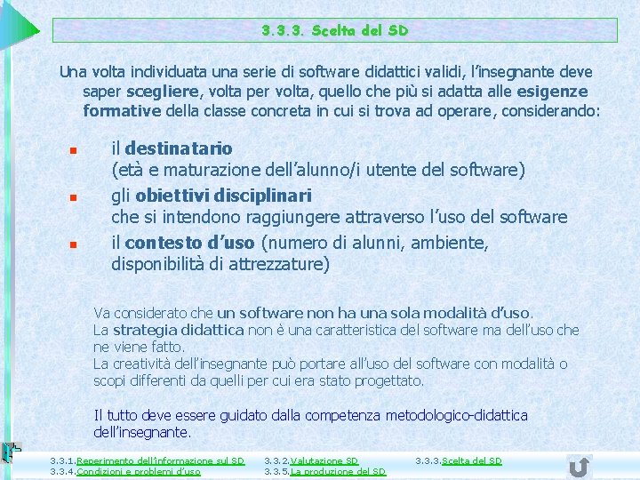 3. 3. 3. Scelta del SD Una volta individuata una serie di software didattici