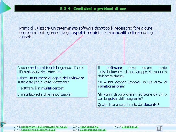 3. 3. 4. Condizioni e problemi di uso Prima di utilizzare un determinato software