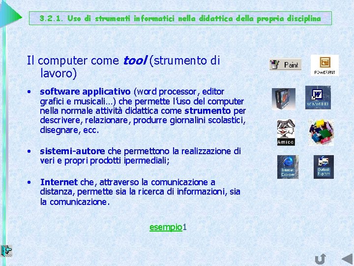 3. 2. 1. Uso di strumenti informatici nella didattica della propria disciplina Il computer