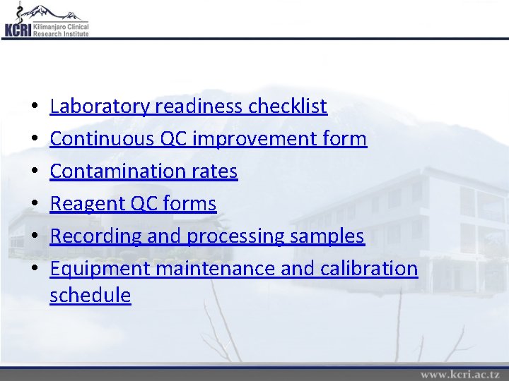  • • • Laboratory readiness checklist Continuous QC improvement form Contamination rates Reagent