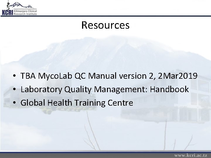 Resources • TBA Myco. Lab QC Manual version 2, 2 Mar 2019 • Laboratory