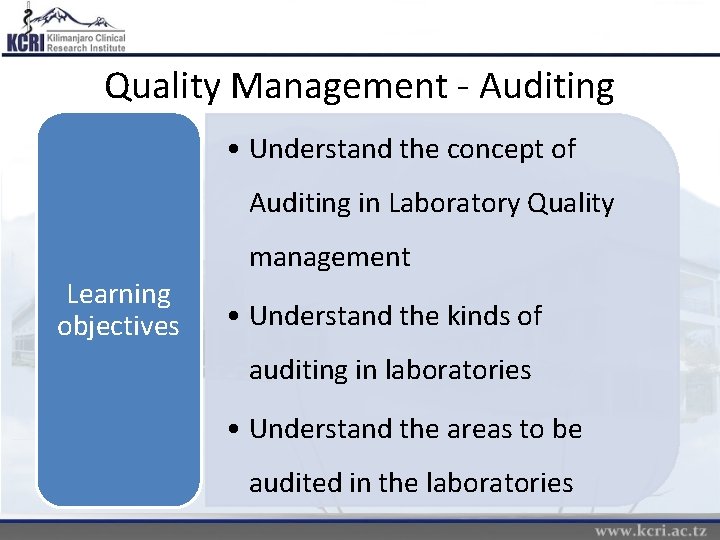 Quality Management - Auditing • Understand the concept of Auditing in Laboratory Quality management