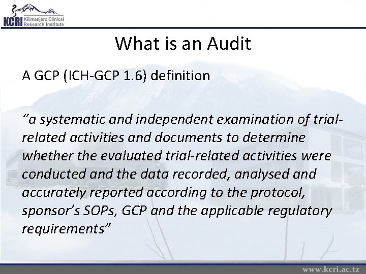 What is an Audit A GCP (ICH-GCP 1. 6) definition “a systematic and independent
