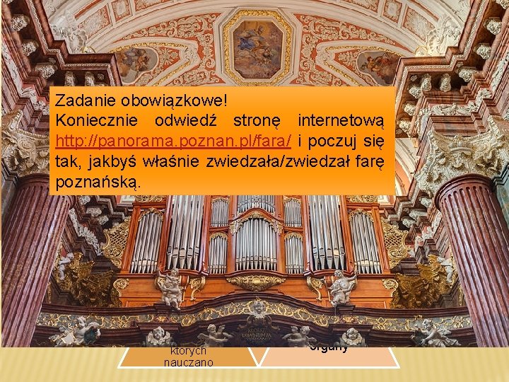 CZY WIESZ, ŻE POZNAŃSKA FARA…? Zadanie obowiązkowe! tym oknem znajduje się Koniecznie odwiedźZa stronę