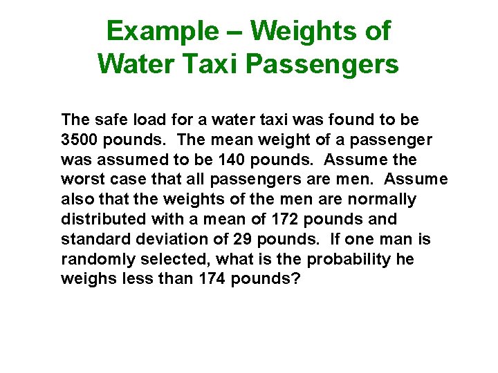 Example – Weights of Water Taxi Passengers The safe load for a water taxi