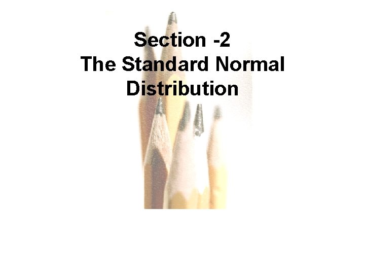 Section -2 The Standard Normal Distribution 
