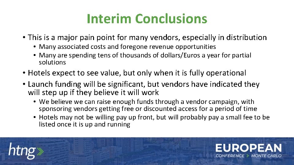 Interim Conclusions • This is a major pain point for many vendors, especially in