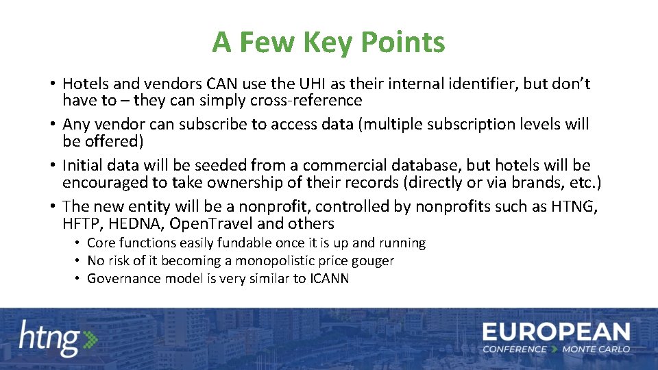 A Few Key Points • Hotels and vendors CAN use the UHI as their