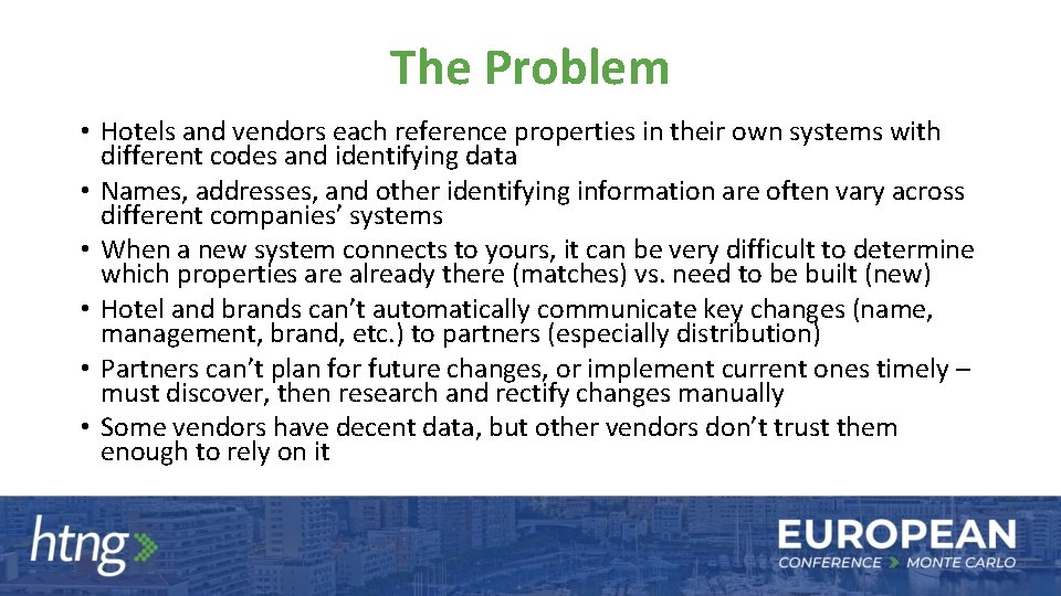 The Problem • Hotels and vendors each reference properties in their own systems with