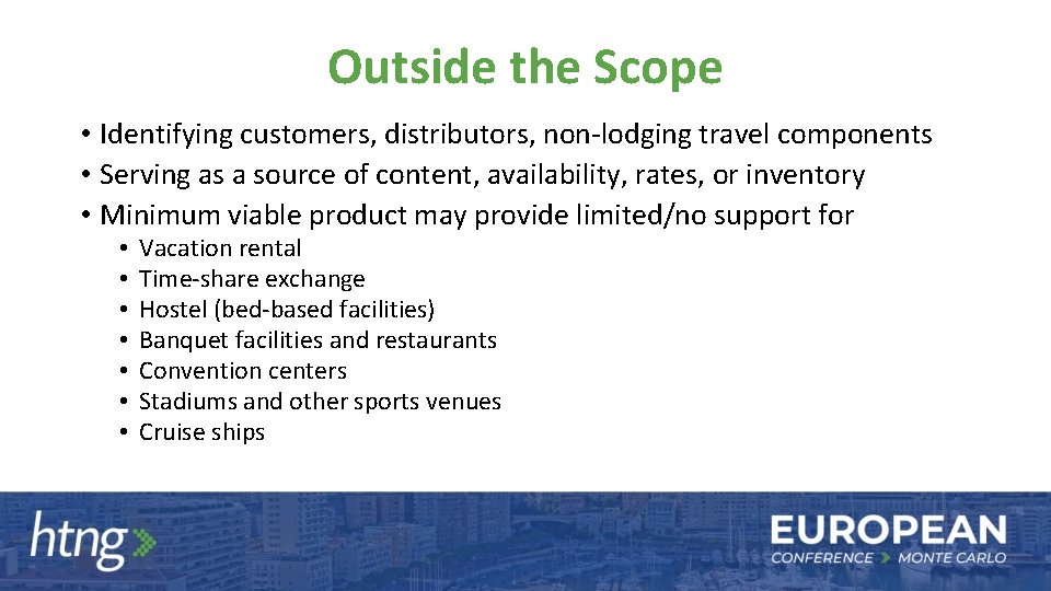 Outside the Scope • Identifying customers, distributors, non-lodging travel components • Serving as a