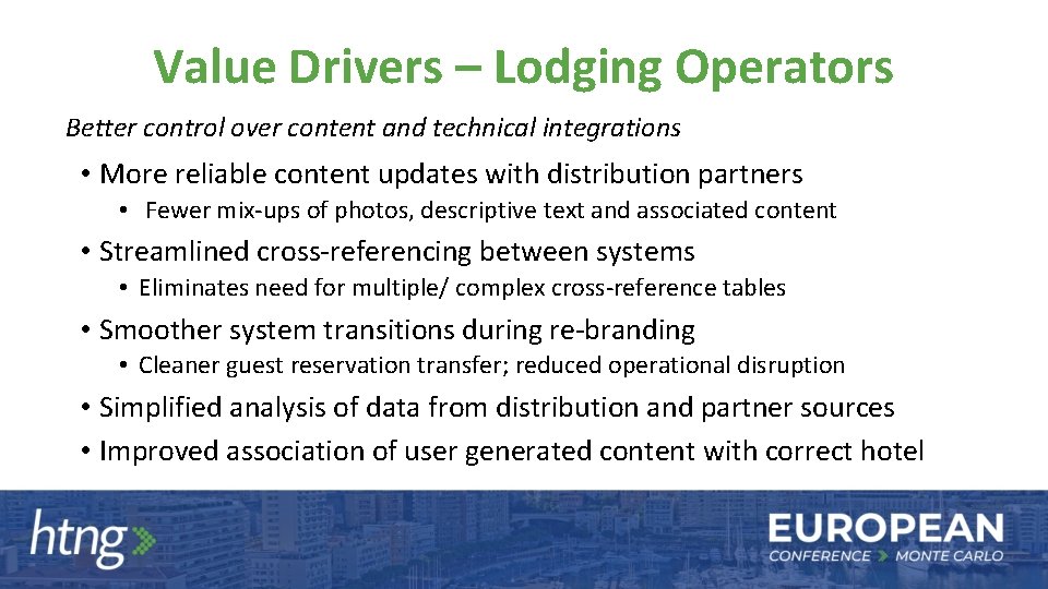 Value Drivers – Lodging Operators Better control over content and technical integrations • More