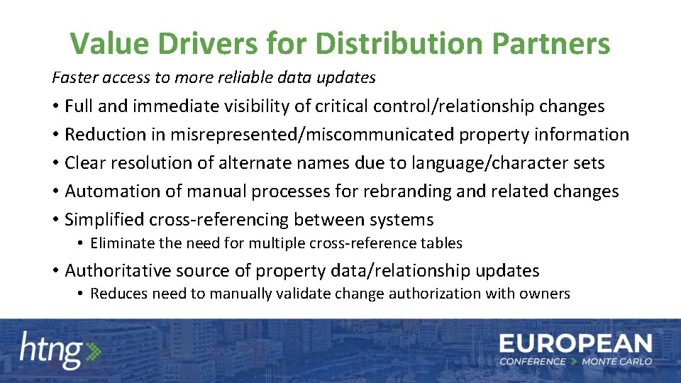 Value Drivers for Distribution Partners Faster access to more reliable data updates • Full
